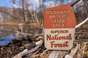 Boundary Waters Canoe Area (BWCA) - Superior National Forest Replica Sign